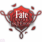 TVアニメ「Fate/EXTRA Last Encore」先行上映会 開催決定！！